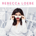 Loebe, Rebecca | Give Up Your Ghosts | CD