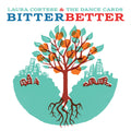 Laura Cortese/The Dance Cards | Bitter Better | CD