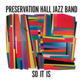 Preservation Hall Jazz Band | So It Is | CD