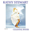 Stewart, Kathy | Celestial Shoes | CD