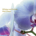 Owens, Matt | Whiskey And Orchids | CD