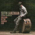 Lakeman, Seth | Ballads Of The Broke | CD