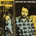 Megson | Good Times Will Come Again | CD