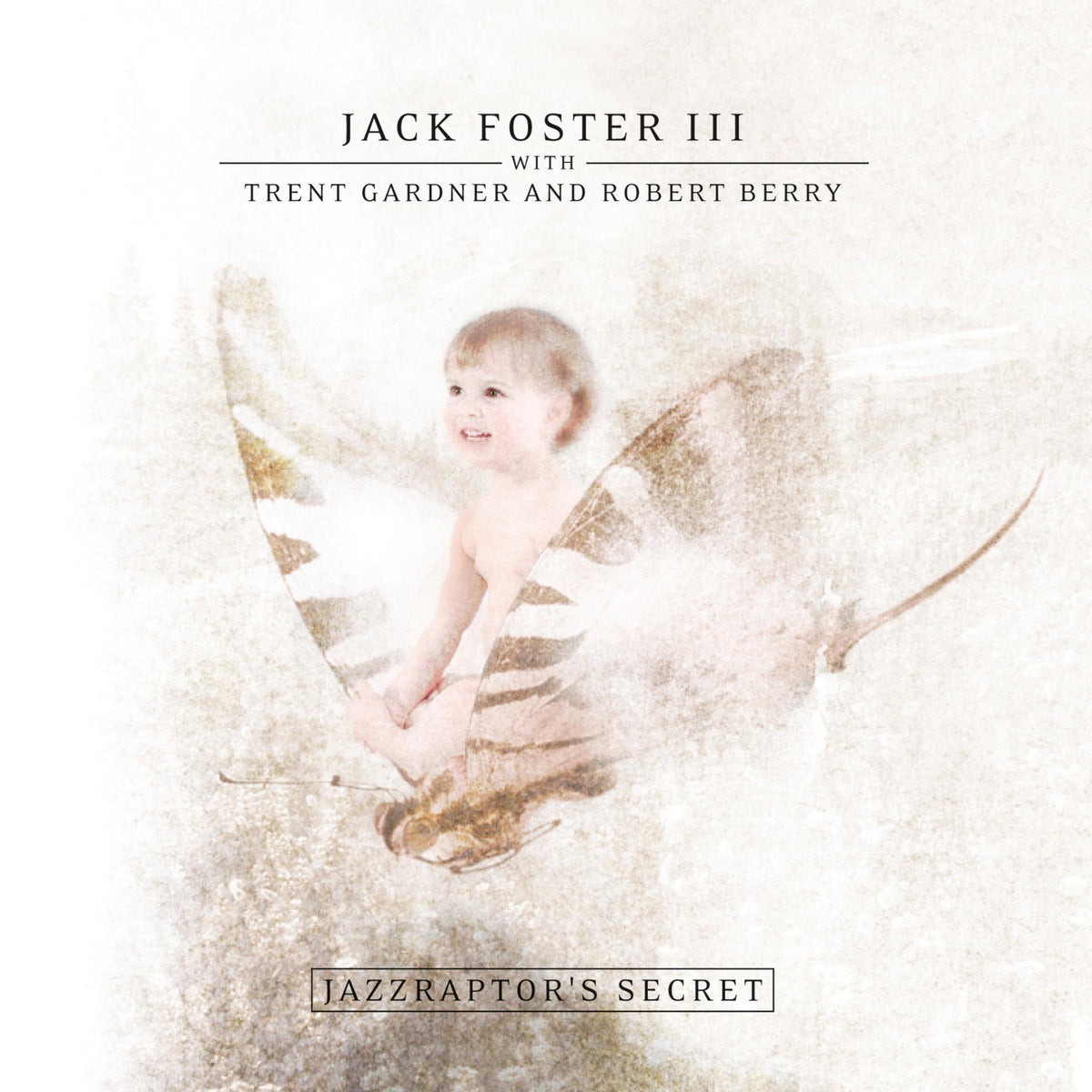Foster, Jack III | Jazzraptors Secret | CD
