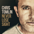 Tomlin, Chris | Never Lose Sight | CD