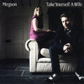 Megson | Take Yourself A Wife | CD