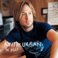 Urban, Keith | Be Here | CD