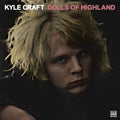 Kyle Craft | Dolls Of Highland | CD