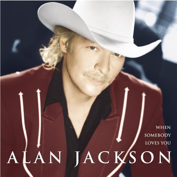 Jackson, Alan | When Somebody Loves You | CD
