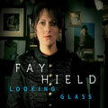 Hield, Fay | Looking Glass | CD