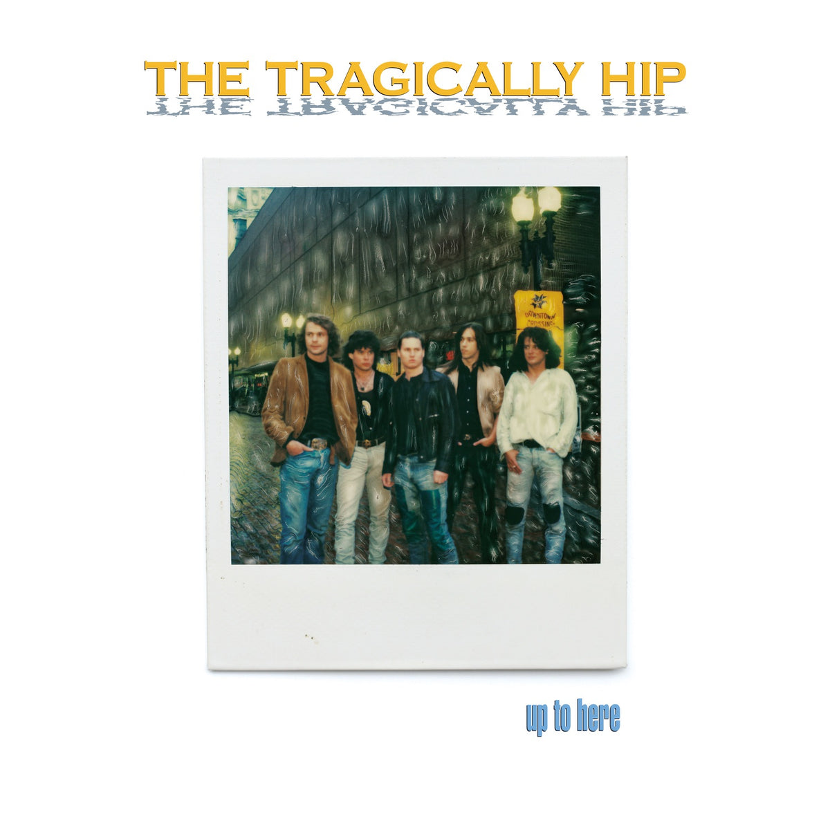 Tragically Hip | Up To Here | CD