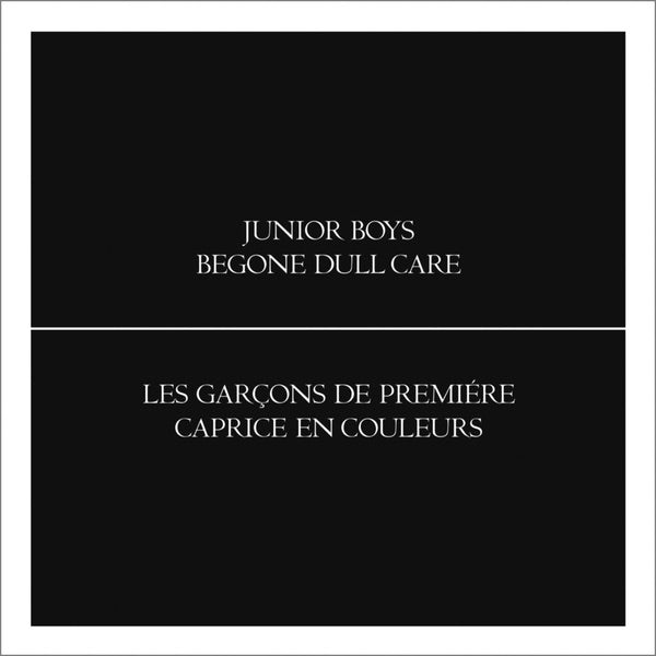 Junior Boys | Begone Dull Care | CD