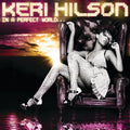 Hilson, Keri | In A Perfect World | CD