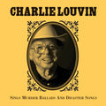 Louvin, Charlie | Sings Murder Ballads | CD