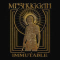 Meshuggah | Immutable - The Indelible Edition (Remastered) | CD