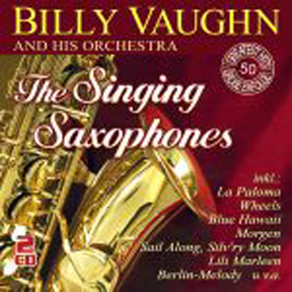 Billy Vaughn And His Orchstra | The Singing Saxophones - 50 Greatest Hits (2cd) | 2CD