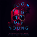 Martinez, Cliff | Too Old To Die Young | 2LP