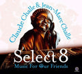 Claude Challe & Jean-Marc Challe | Select 8: Music for Our Friends | 2CD