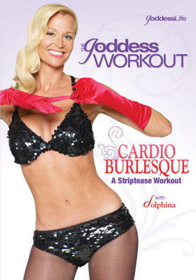 Dolphina | The Goddess Workout: Cardio Burlesque — A Striptease Workout | DVD