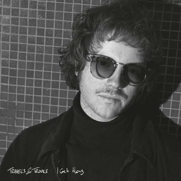 Travels & Trunks | I Get Along | CD