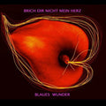 Blaues Wunder | Brich Dir Nicht Mein Herz | CD