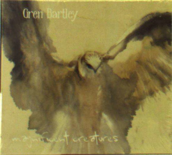 Gren Bartley | Magnificent Creatures | CD