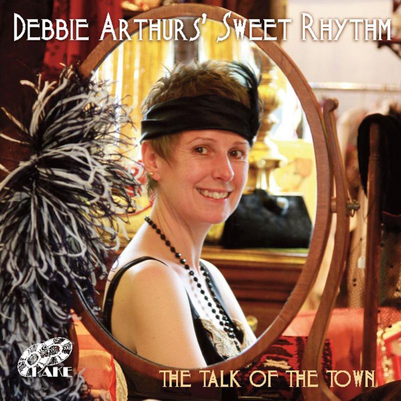 Debbie Arthurs’ Sweet Rhythm | Talk Of The Town | CD