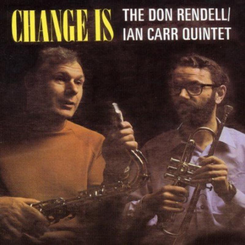 Don Rendell/Ian Carr Quintet | Change Is | CD