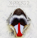X-Press 2 | Makeshift Feelgood | CD