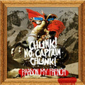 Chunk! No, Captain Chunk! | Chunk No Captain Chunk - Pardon My French | CD