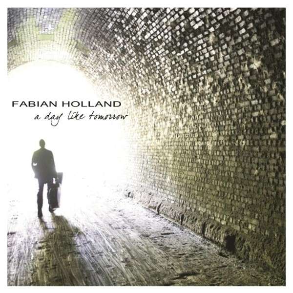 Holland, Fabian | A Day Like Tomorrow | CD