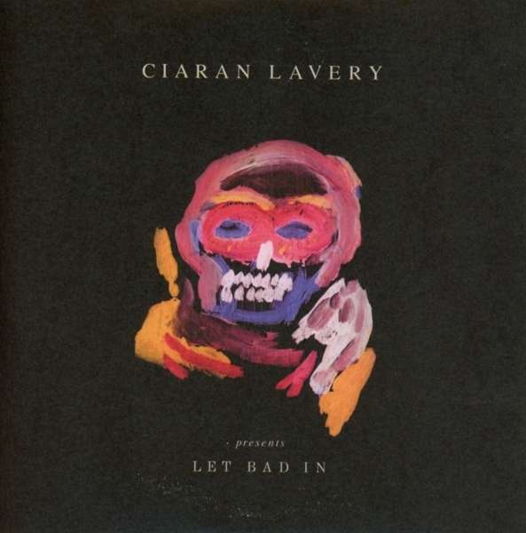 Lavery, Ciaran | Let Bad In | CD