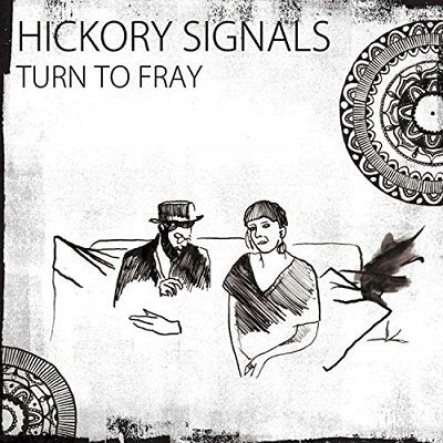 Hickory Signals | Turn To Fray | CD