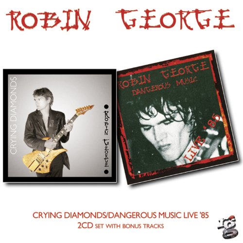 Robin George | Crying Diamonds / Dangerous Music Live '85 | 2CD