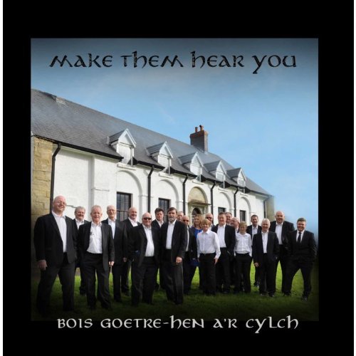 Bois Goetre-Hen a'r Cylch | Make Them Hear You | CD