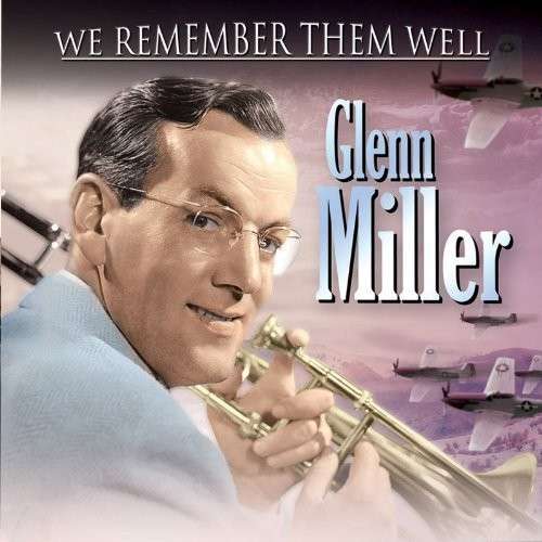 Miller, Glenn | We Remember Them Well | CD