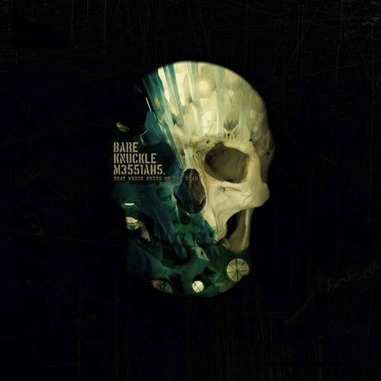 Bare Knuckle Messiahs | That Which Preys On the Dead | CD