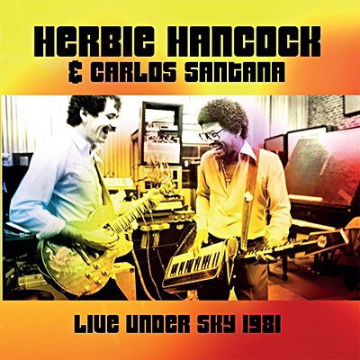 Herbie Hancock & Carlos Santana | Live Under The Sky ‘81 | 2CD