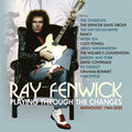 Ray Fenwick | Playing Through The Changes (Anthology 1964-2020) | CD