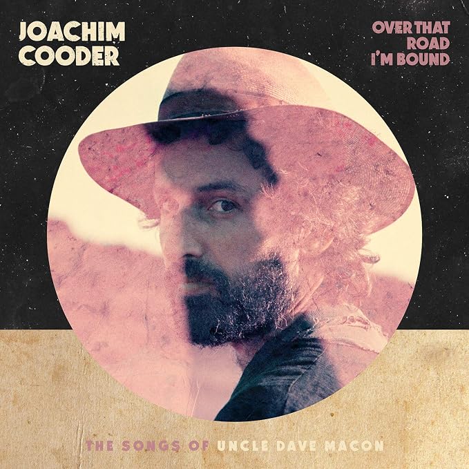 Joachim Cooder | Over That Road I’m Bound | CD