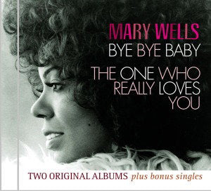 Mary Wells | Bye Bye Baby / The One Who Really Loves You | CD