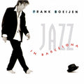 Frank Boeijen | Jazz In Barcelona | CD