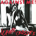 Against Me! | White Crosses | 1LP 180g Black Vinyl