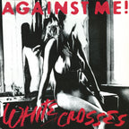 Against Me! | White Crosses | 1LP 180g Black Vinyl