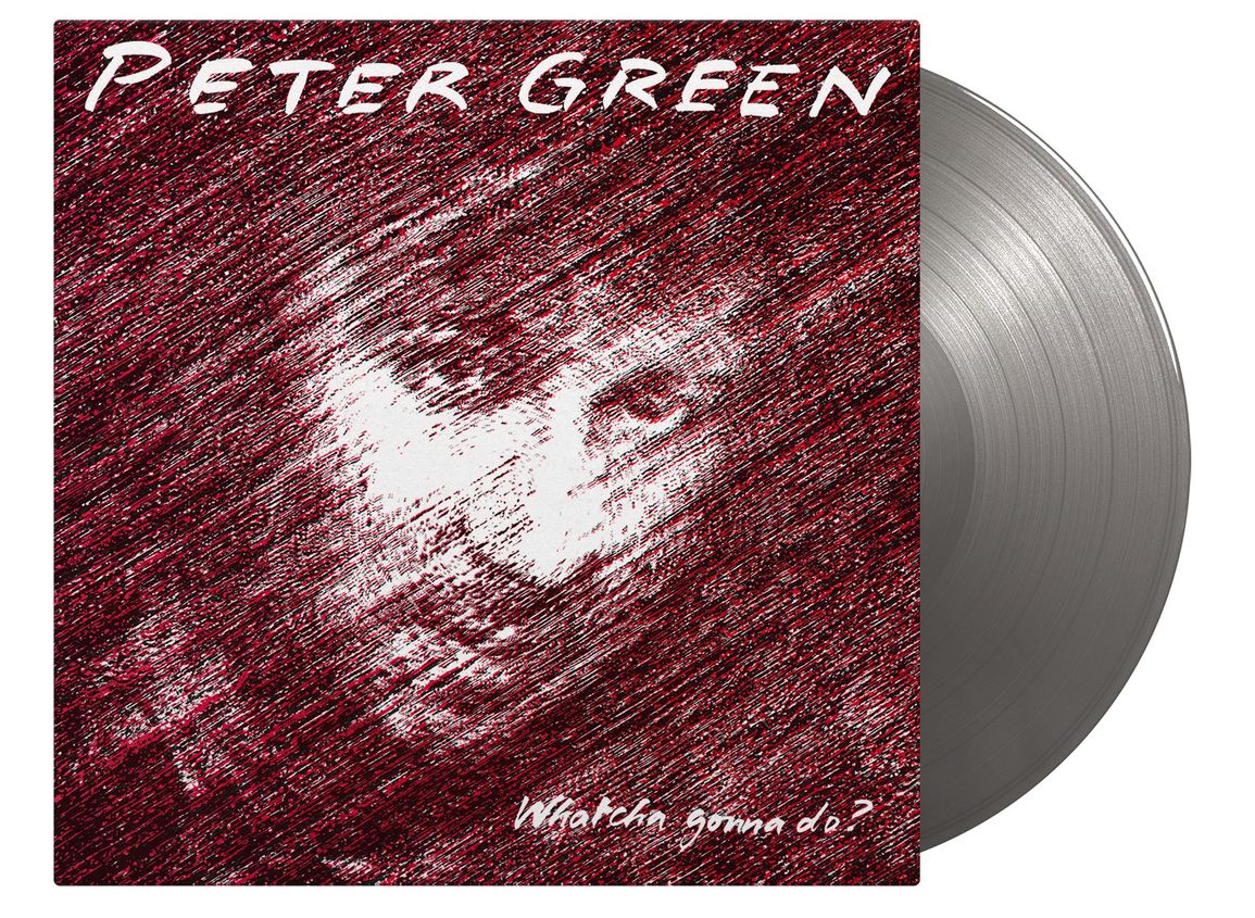 Green, Peter | Whatcha Gonna Do? | 1LP Coloured Vinyl Silver front cover
