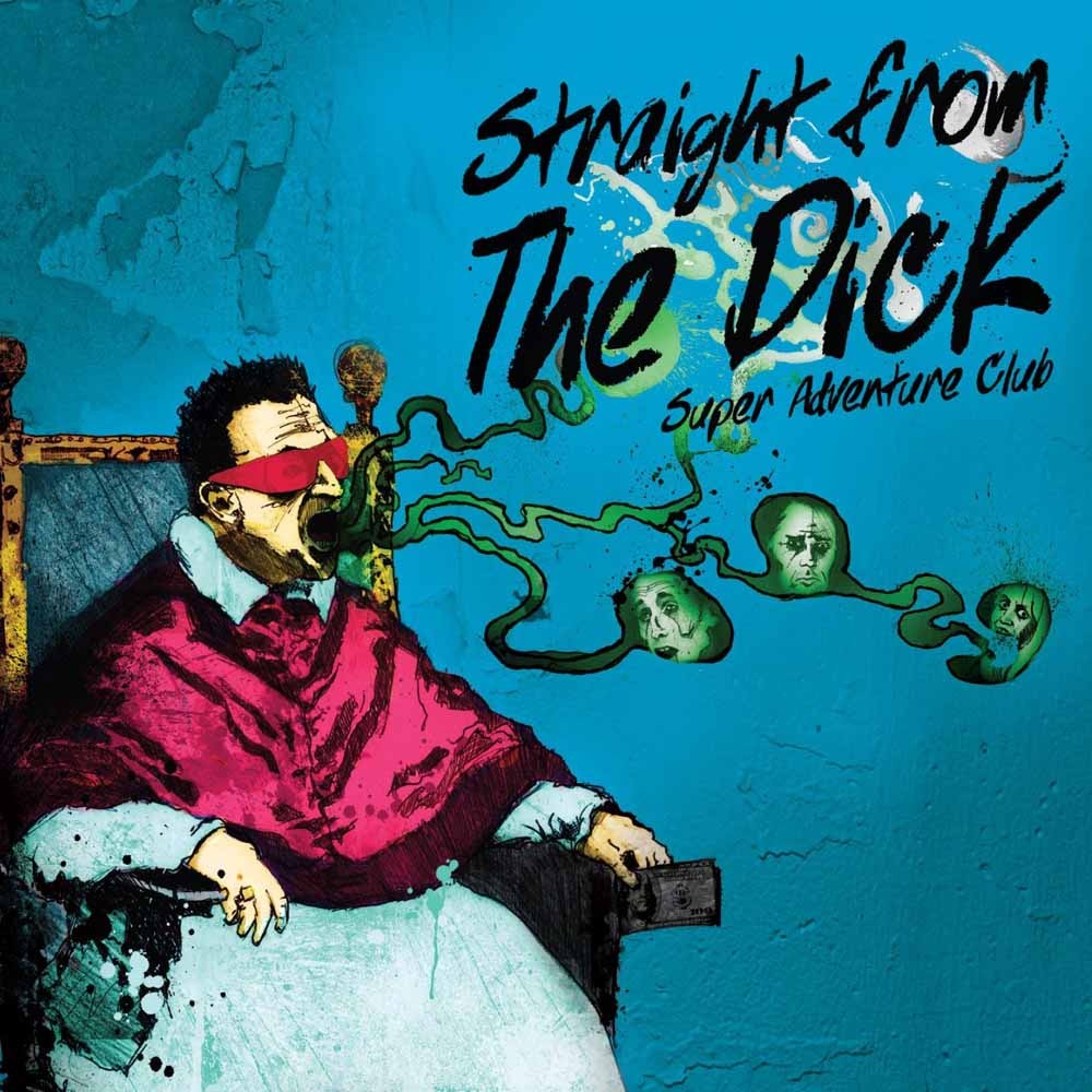 Super Adventure Club | Straight From The Dick | 1LP