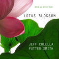 Jeff Colella & Putter Smith | Lotus Blossom | CD