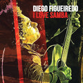 Diego Figueiredo | I Love Samba | CD