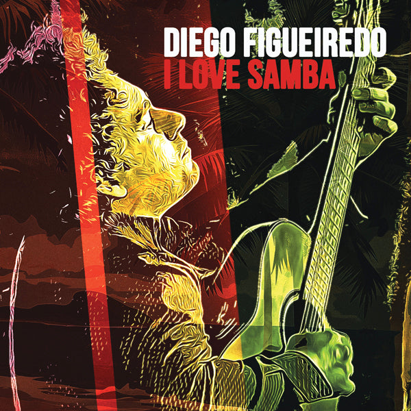Diego Figueiredo | I Love Samba | CD