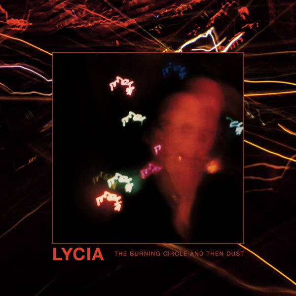 Lycia | The Burning Circle And Then Dust (2cd) | 2CD